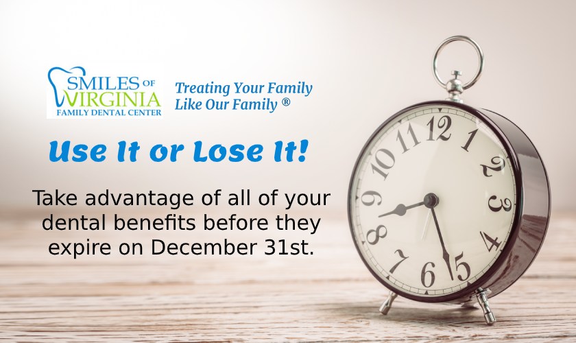 Dental Insurance Benefits - Use It or Lose It - Smiles of Virginia Family Dental Center